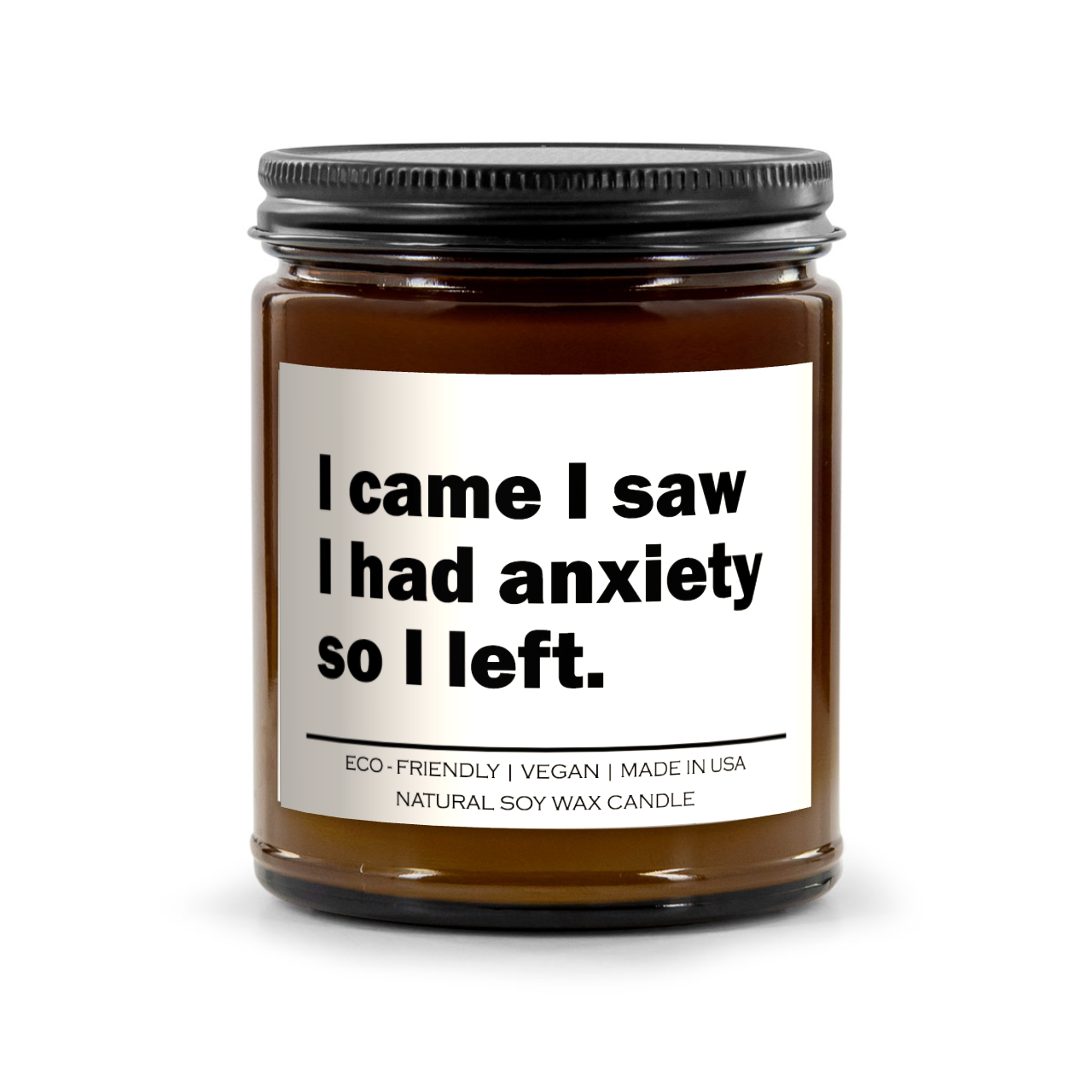 I came I saw I had anxiety so I left Candle